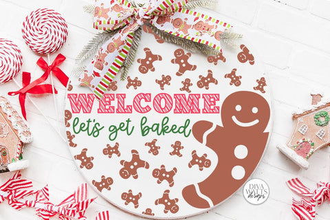 Welcome Let's Get Baked SVG | Christmas Gingerbread Round Design SVG Diva Watts Designs 