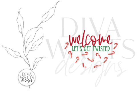 Welcome Let's Get Twisted | Christmas Candy Cane Design For Round Sign SVG Diva Watts Designs 