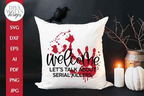 Welcome Let's Talk About Serial Killers SVG | Halloween Door Hanger Design SVG Diva Watts Designs 