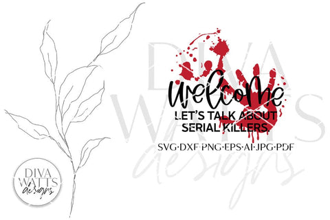 Welcome Let's Talk About Serial Killers SVG | Halloween Door Hanger Design SVG Diva Watts Designs 