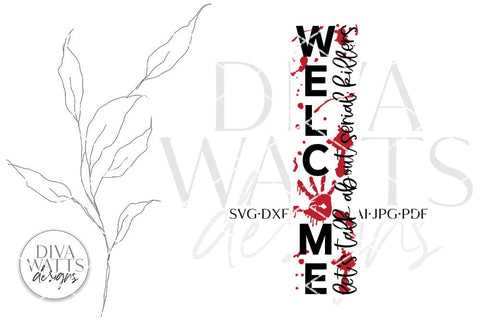 Welcome Let's Talk About Serial Killers Vertical SVG | Halloween Porch Leaner Design SVG Diva Watts Designs 
