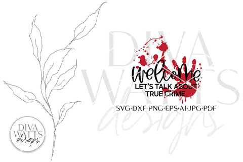 Welcome Let's Talk About True Crime SVG | Halloween Door Hanger Design SVG Diva Watts Designs 