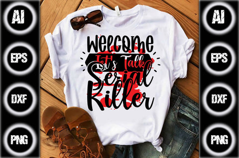 Welcome Let's Talk Serial Killer SVG designartist 