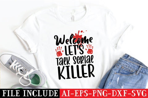 Welcome Let's Talk Serial Killer SVG SVG Creativeart88 