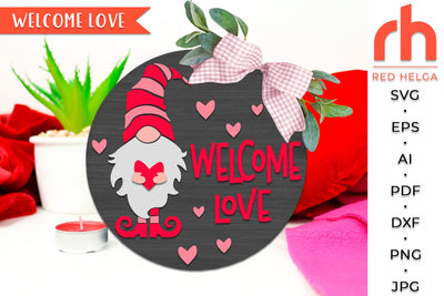 Welcome Love SVG, Round Hanger Cut File, Valentine’s Gnome DXF SVG RedHelgaArt 