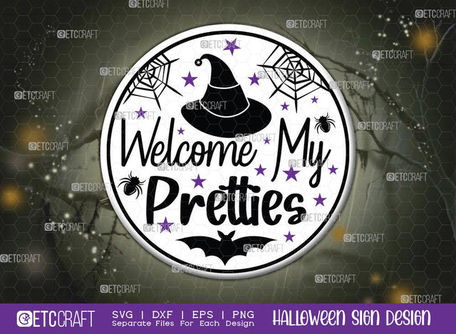 Welcome My Pretties Halloween Sign SVG Cut File | Welcome My Pretties Sign Svg | Halloween Door Hanger Svg | Round Wood Sign Svg | Halloween Decor Svg | Farmhouse Sign Svg | Halloween Sign Svg | Halloween Wood Sign Design SVG ETC Craft 