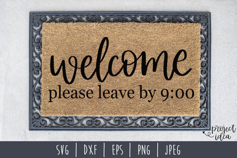 Welcome Please Leave By 9 SVG SavoringSurprises 