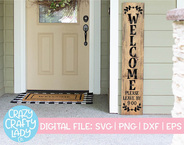 Welcome Please Leave by 9:00 | Porch Sign SVG Cut File SVG Crazy Crafty Lady Co. 