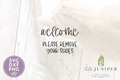 Welcome Please Remove Your Shoes SVG LilleJuniper 