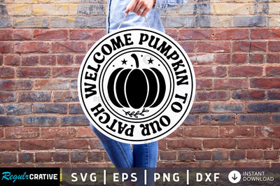 Welcome pumpkin to our patch SVG SVG Regulrcrative 