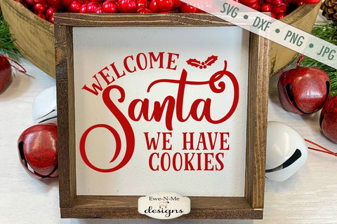 Welcome Santa We Have Cookies SVG - Christmas SVG SVG Ewe-N-Me Designs 