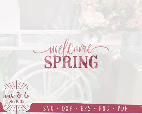 Welcome Spring SVG Files | Spring Sign Svg | Farmhouse Svg | Welcome Svg | Commercial Use | Cricut | Silhouette | Digital Cut Files | DXF PNG (1322649770) SVG Ivan & Co. Designs 