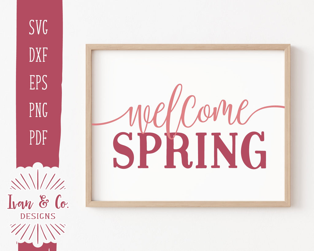 Welcome Spring SVG Files | Spring Sign Svg | Farmhouse Svg | Welcome ...