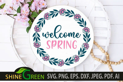Welcome Spring SVG - Flower Wreath Round Sign for Home, Farmhouse SVG Shine Green Art 