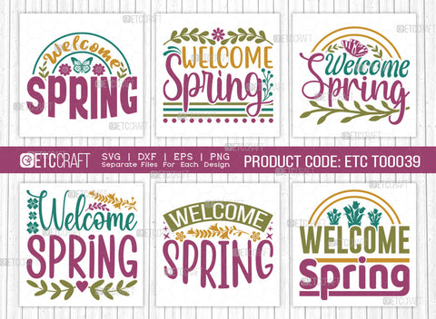 Welcome Spring SVG | Spring Bundle Svg | Hello Spring Svg | Flower Svg | Spring Blooms Svg | Spring Quote Design | ETC T00039 SVG ETC Craft 