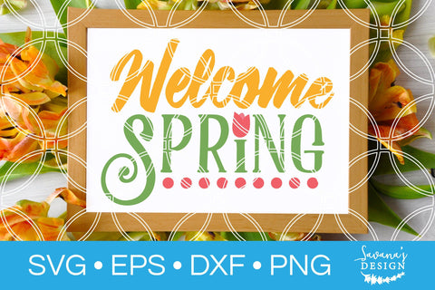 Welcome Spring SVG SVG SavanasDesign 