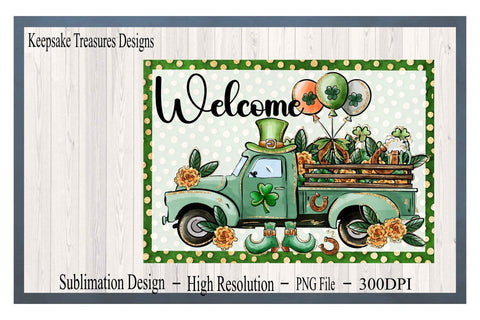 Welcome St. Patrick's Day Truck, Door Mat Template, PNG for Sublimation, Printable PNG Sublimation Keepsake Treasures Designs LLC. 