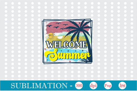 Welcome Summer Sublimation SVGs,Quotes and Sayings,Food & Drink,On Sale, Print & Cut Sublimation DesignPlante 503 