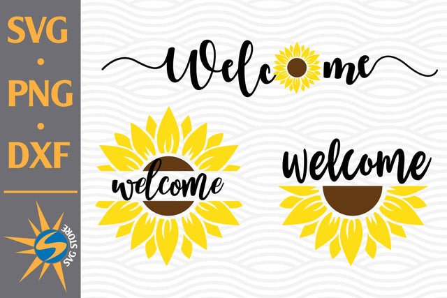 Welcome Sunflower SVG, PNG, DXF Digital Files Include SVG SVGStoreShop 