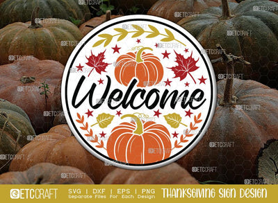 Welcome SVG Cut File | Thanksgiving Sign Svg | Fall Decor Svg | Round Sign Svg | Farmhouse Fall Sign | Thanksgiving door hanger Svg | Thanksgiving Wood Sign SVG ETC Craft 