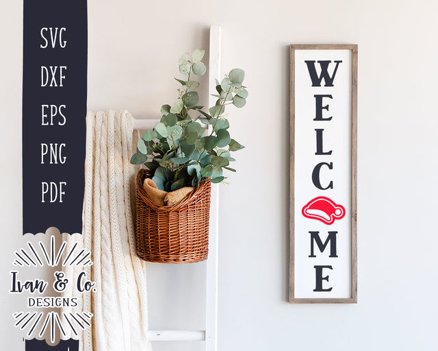 Welcome SVG Files | Christmas Hat Svg | Vertical Sign Svg | Tall Welcome Svg | Farmhouse Svg | Commercial Use | Digital Cut Files (1263584741) SVG Ivan & Co. Designs 