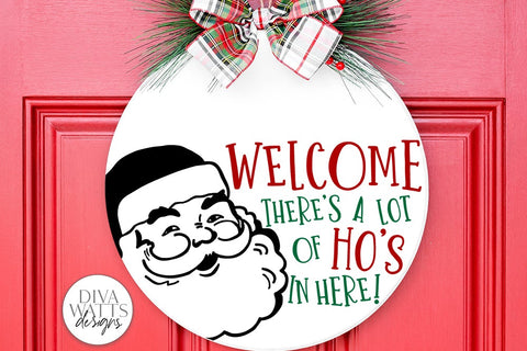 Welcome There's A Lot Of Ho's In Here SVG | Funny Christmas SVG Diva Watts Designs 