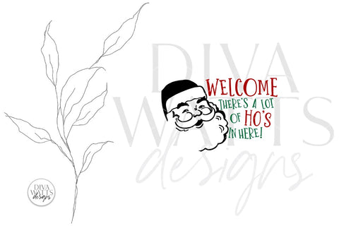 Welcome There's A Lot Of Ho's In Here SVG | Funny Christmas SVG Diva Watts Designs 