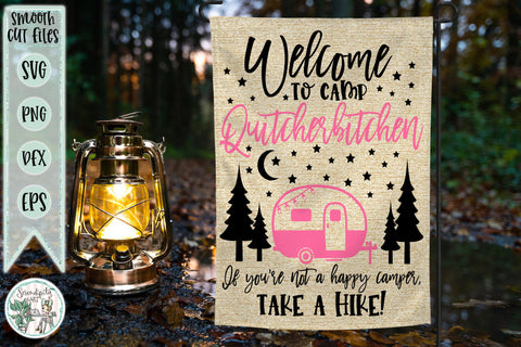 Welcome to Camp Quitcherbitchin- Cut Files - SVG - PNG - DXF - EPS SVG Serendipity and Art 