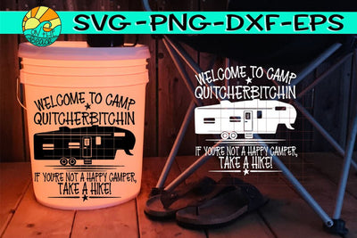 Welcome To Camp QUITCHERBITCHING - Fifth Wheel - SVG PNG EPS DXF SVG On the Beach Boutique 