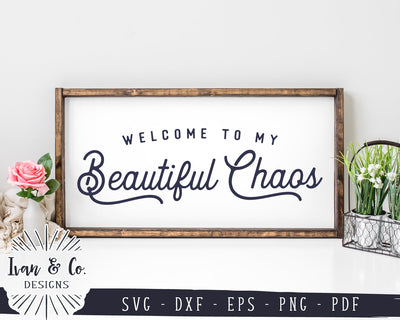Welcome To My Beautiful Chaos SVG Files | Farmhouse Sign Svg | Home Sign Svg | Welcome Svg | Commercial Use | Digital Cut Files (1174871941) SVG Ivan & Co. Designs 