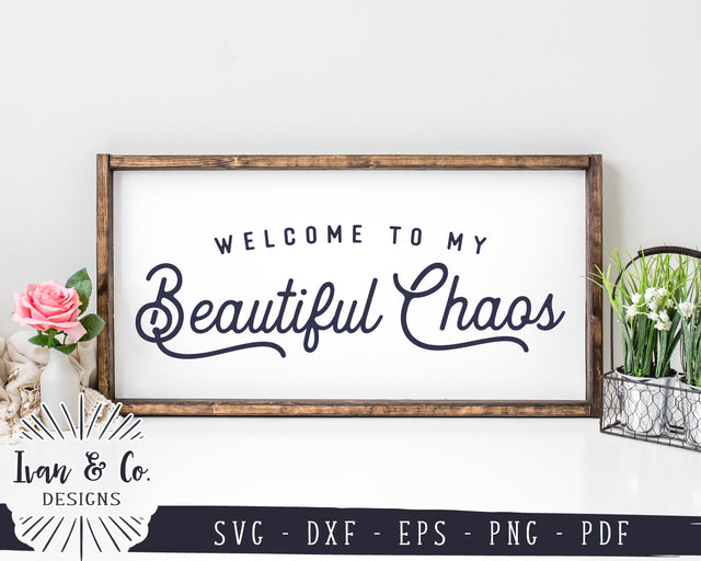 Welcome To My Beautiful Chaos SVG Files | Farmhouse Sign Svg | Home Sign Svg | Welcome Svg | Commercial Use | Digital Cut Files (1174871941) SVG Ivan & Co. Designs 