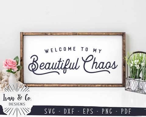 Welcome To My Beautiful Chaos SVG Files | Farmhouse Sign Svg | Home Sign Svg | Welcome Svg | Commercial Use | Digital Cut Files (1174871941) SVG Ivan & Co. Designs 