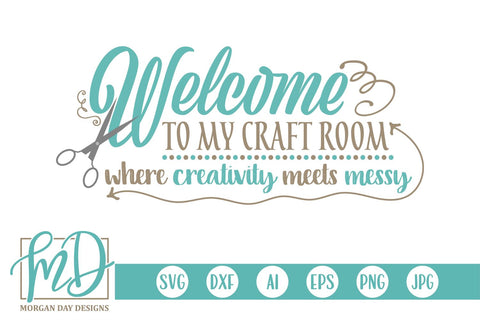 Welcome To My Craft Room SVG Morgan Day Designs 