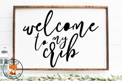 Welcome to my crib SVG | Kids Nursery Decor | SVG PNG DXF SVG RedFoxDesignsUS 
