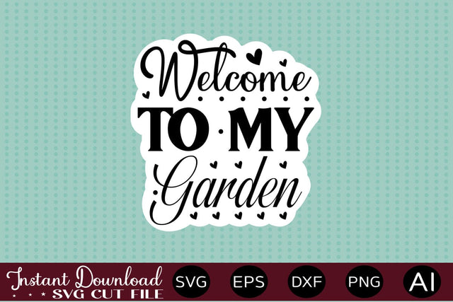 Welcome To My Garden Sticker design SVG designmaster24 