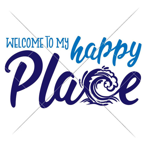 Welcome to my happy Place Ocean Wave - Beach Summer Surfing SVG SVG Chameleon Cuttables 