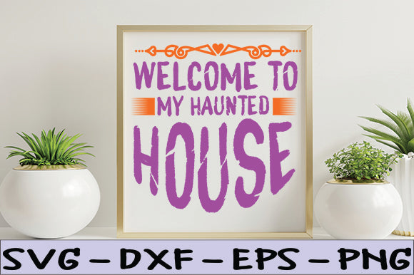 Welcome to My Haunted House SVG thesvgfactory 
