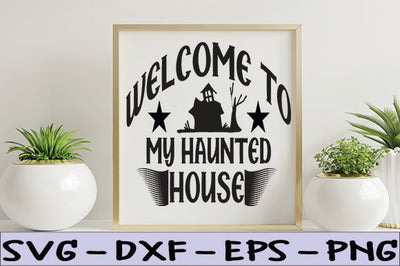 Welcome to My Haunted House SVG thesvgfactory 