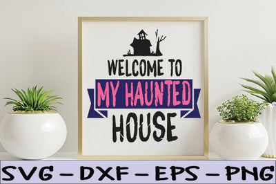 Welcome to My Haunted House SVG thesvgfactory 