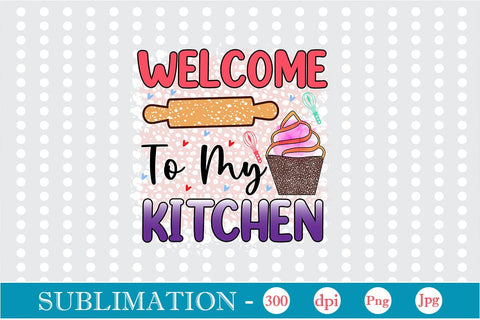 Welcome To My Kitchen Sublimation Cricut Crafts, scan n cut Crafts, Silhouette Crafts Sublimation DesignPlante 503 