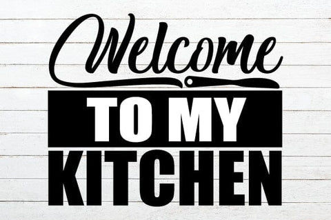 Welcome to My Kitchen SVG Craftlabsvg24 