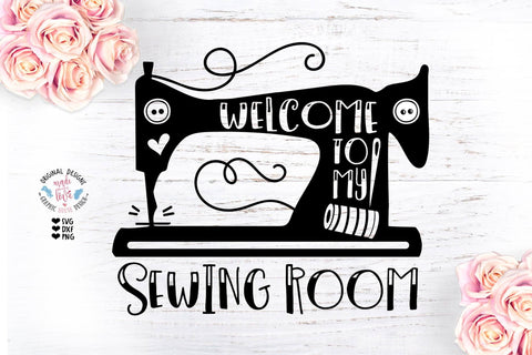 Welcome to my sewing Room Cut File SVG Graphic House Design 