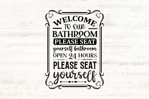 Welcome to our bathroom please seat yourself SVG SVG Regulrcrative 