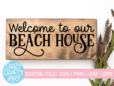 Welcome to Our Beach House | Summer SVG Cut File SVG Crazy Crafty Lady Co. 