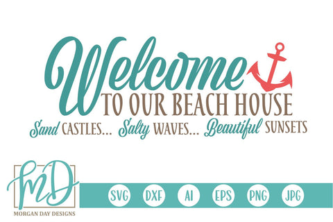Welcome To Our Beach House SVG Morgan Day Designs 