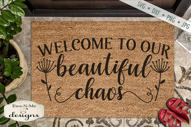 Welcome to our Beautiful Chaos - Doormat - SVG SVG Ewe-N-Me Designs 