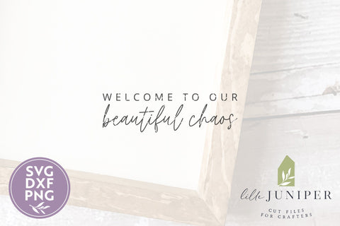 Welcome To Our Beautiful Chaos | Farmhouse Wood Sign SVG SVG LilleJuniper 