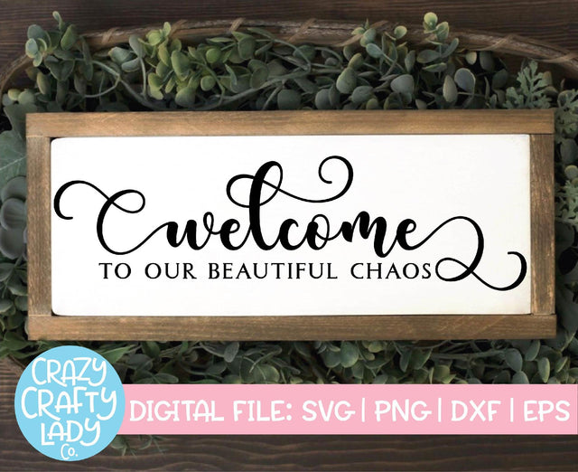 Welcome to Our Beautiful Chaos | Home Decor SVG Cut File SVG Crazy Crafty Lady Co. 