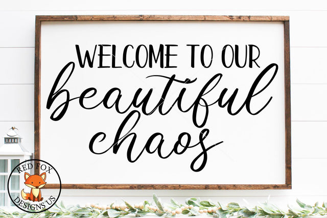 Welcome to our Beautiful Chaos | Homeowner | SVG PNG DXG SVG RedFoxDesignsUS 