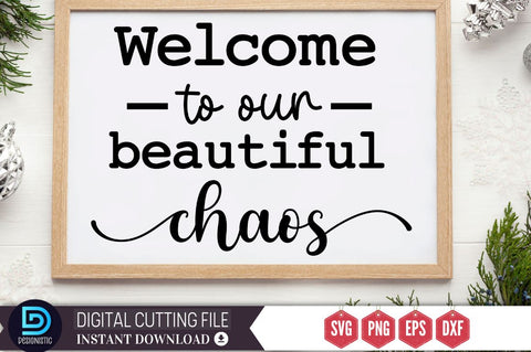 Welcome to our beautiful chaos SV SVG DESIGNISTIC 